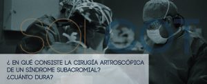 Síndrome subacromial - Cirugía traumatológica en Madrid